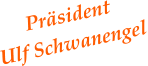 Prsident Ulf Schwanengel